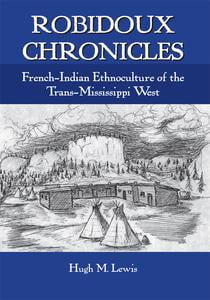 Robidoux Chronicles : French-Indian Ethnoculture of the Trans-Mississippi West